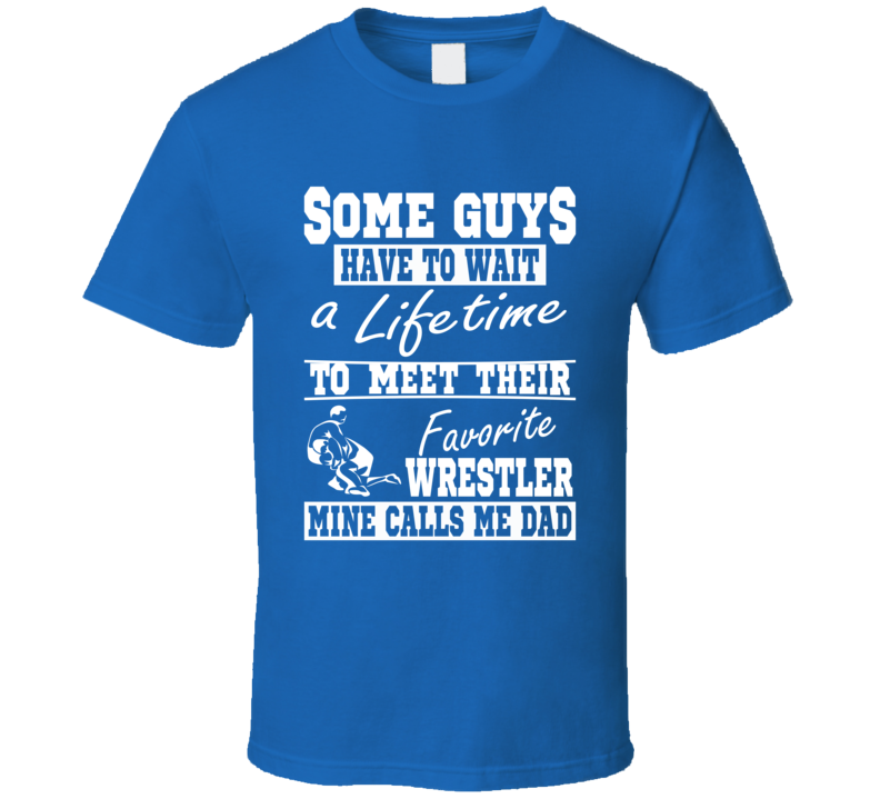 Wrestling Dad My Favorite Wrestler Calls Me Dad Shirt Wrestling Dad My Favorite Wrestler Calls Me Dad Shirt