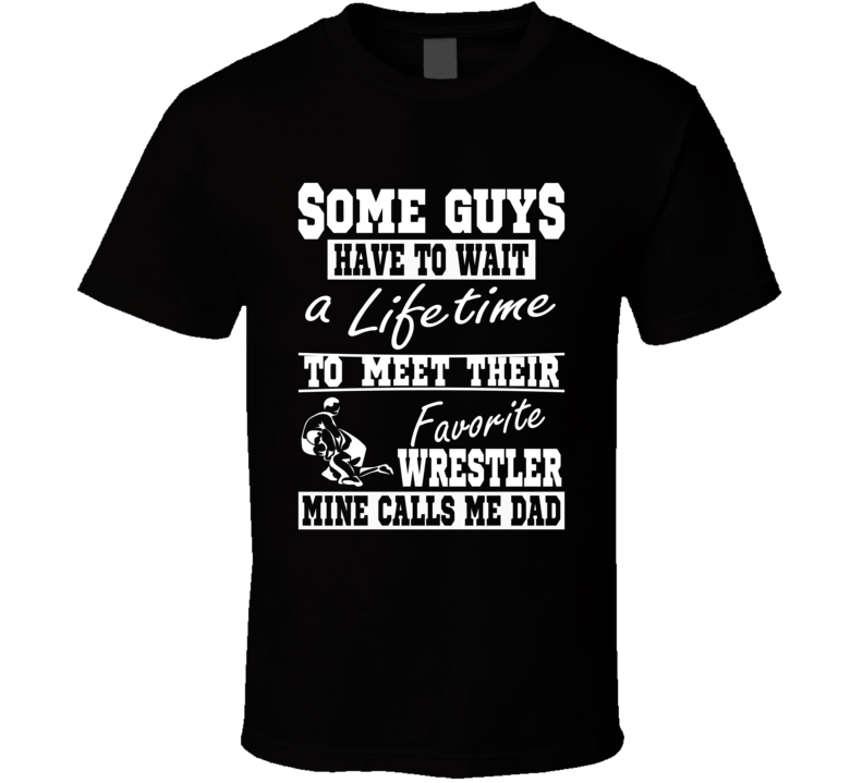 My Favorite Wrestler Calls Me Dad Wrestling Dad Black T Shirt My Favorite Wrestler Calls Me Dad Wrestling Dad Black T Shirt