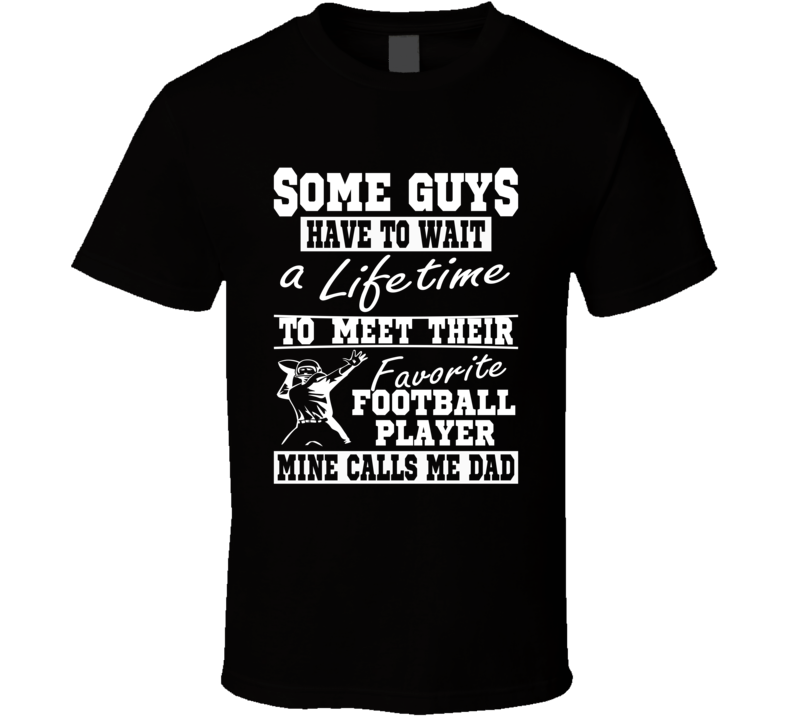 My Favorite Player Calls Me Dad Football Dad T Black T Shirt My Favorite Player Calls Me Dad Football Dad T Black T Shirt