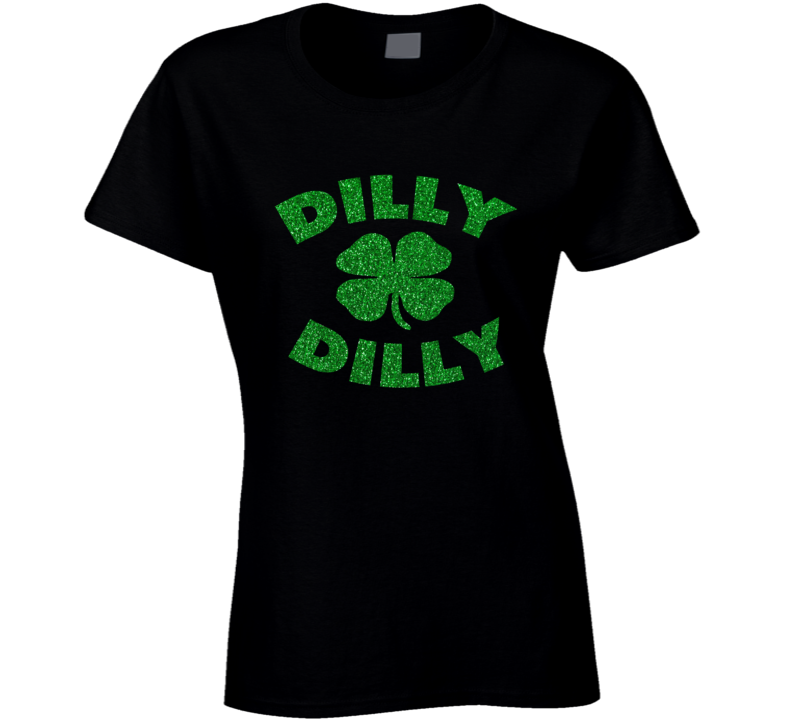Dilly Dilly Glitter Bling St Patrick's Day T Shirt Dilly Dilly Glitter Bling St Patrick's Day T Shirt