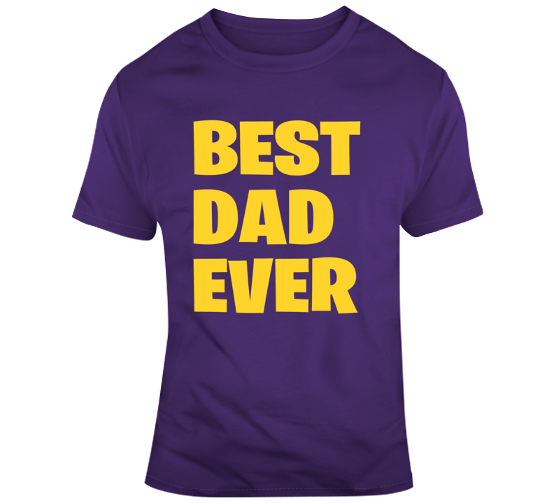 Fathers Day Gift Best Dad Ever T Shirt Fathers Day Gift Best Dad Ever T Shirt