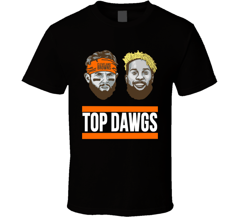 Top Dawgs Cleveland Browns Odell Beckham Jr Baker Mayfield Football T Shirt Top Dawgs Cleveland Browns Odell Beckham Jr Baker Mayfield Football T Shirt