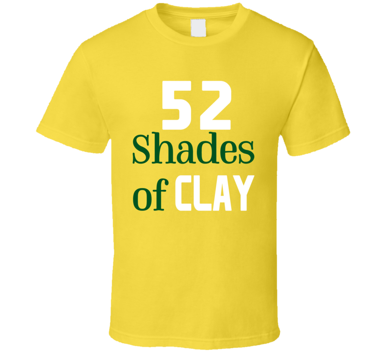 52 Shades of Clay Matthews Green Bay Packers Football T Shirt 52 Shades of Clay Matthews Green Bay Packers Football T Shirt