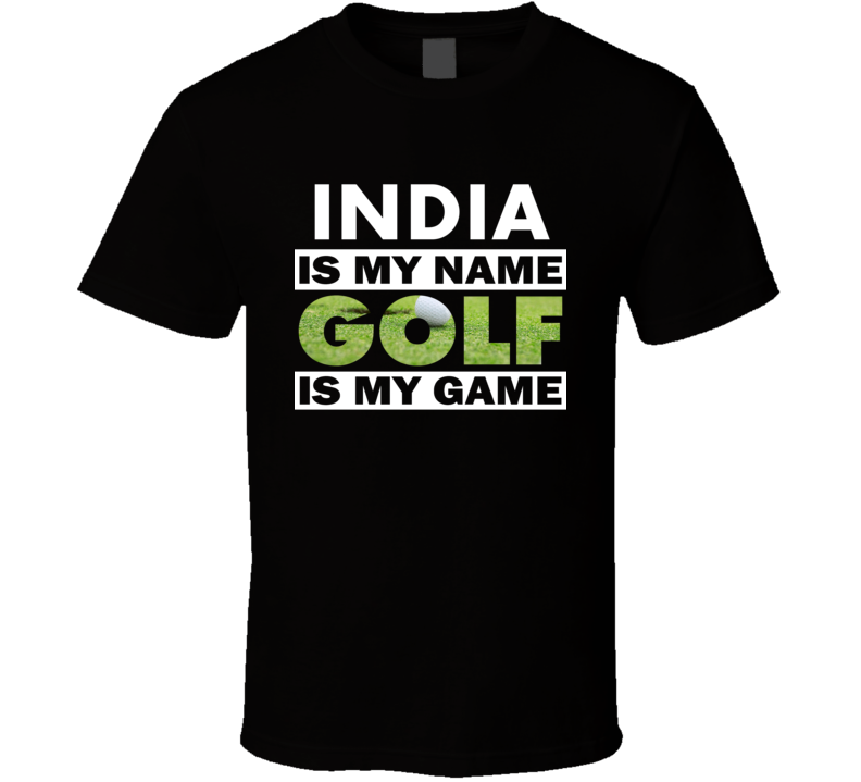 India Is My Name Golf My Game Cool Sports T Shirt India Is My Name Golf My Game Cool Sports T Shirt