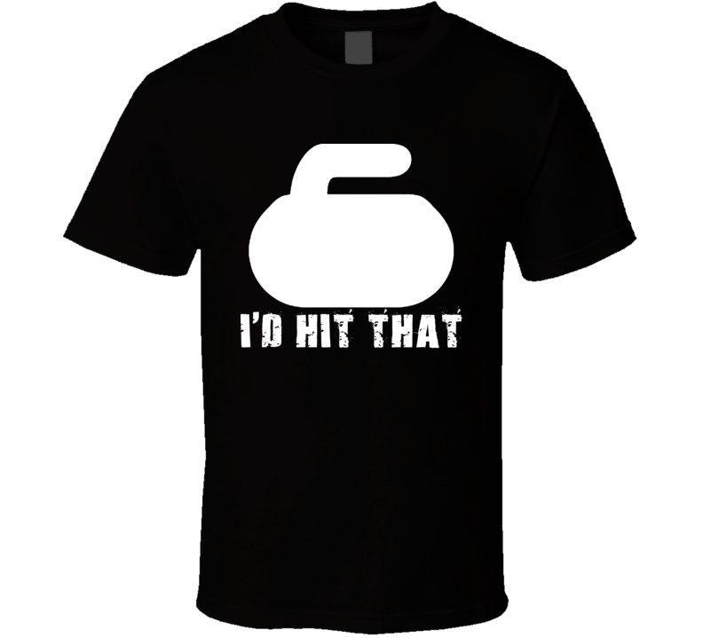 Funny Curling I'd Hit That T Shirt Funny Curling I'd Hit That T Shirt