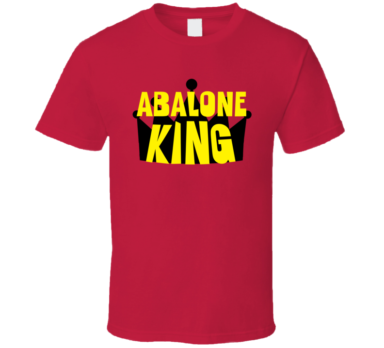 Abalone King Sports And Hobbies Master T Shirt Abalone King Sports And Hobbies Master T Shirt