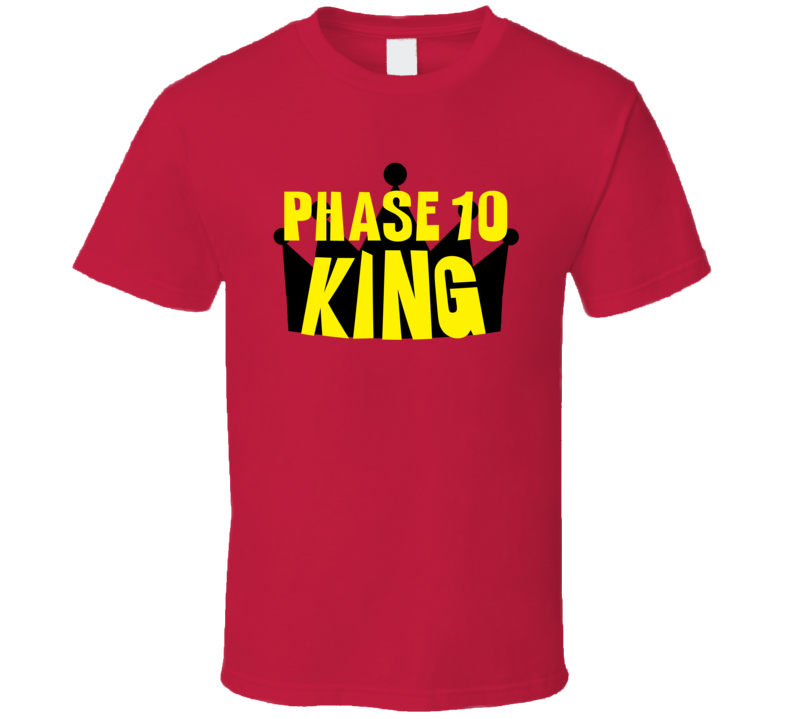 Phase 10 King Sports And Hobbies Master T Shirt Phase 10 King Sports And Hobbies Master T Shirt