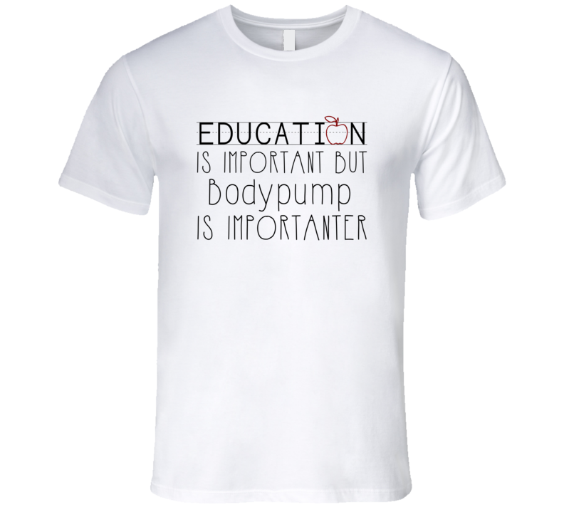 Bodypump Is Important Sports Hobbies T Shirt Bodypump Is Important Sports Hobbies T Shirt