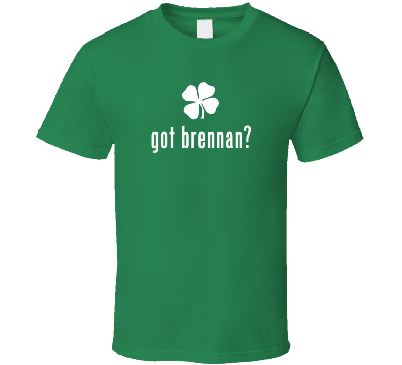 Brennan got ireland Irish St Patrick Day Ireland T shirt