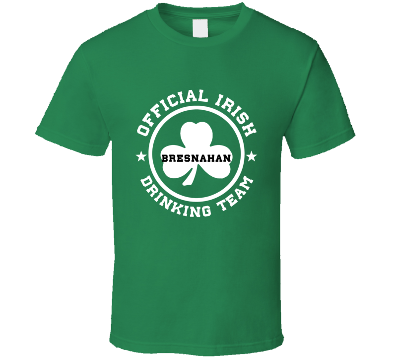 Bresnahan Drinking Team Clover Ireland Irish St Patricks Day Ireland T