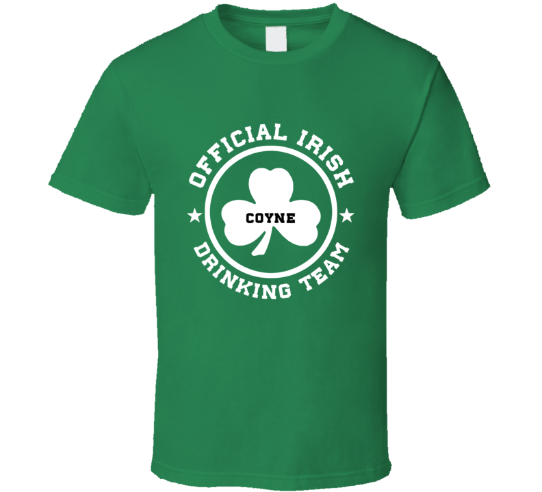 Coyne Drinking Team Clover Ireland Irish St Patricks Day Ireland T Shirt