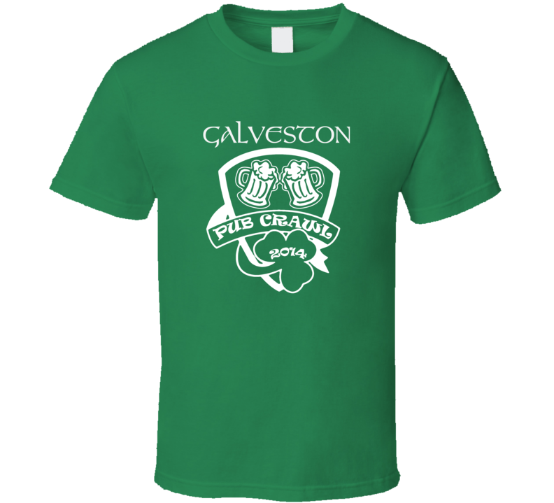 Galveston Pub Crawl Irish Drinking St Patrick Day funny T shirt Galveston Pub Crawl Irish Drinking St Patrick Day funny T shirt