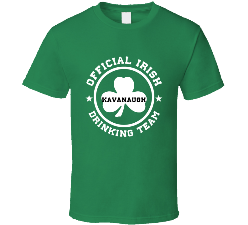 Kavanaugh Drinking Team Clover Ireland Irish St Patricks Day Ireland T Shirt