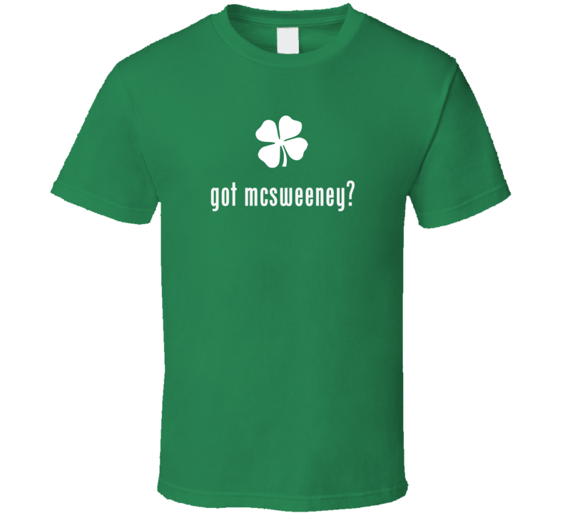 McSweeney got ireland Irish St Patrick Day Ireland T shirt