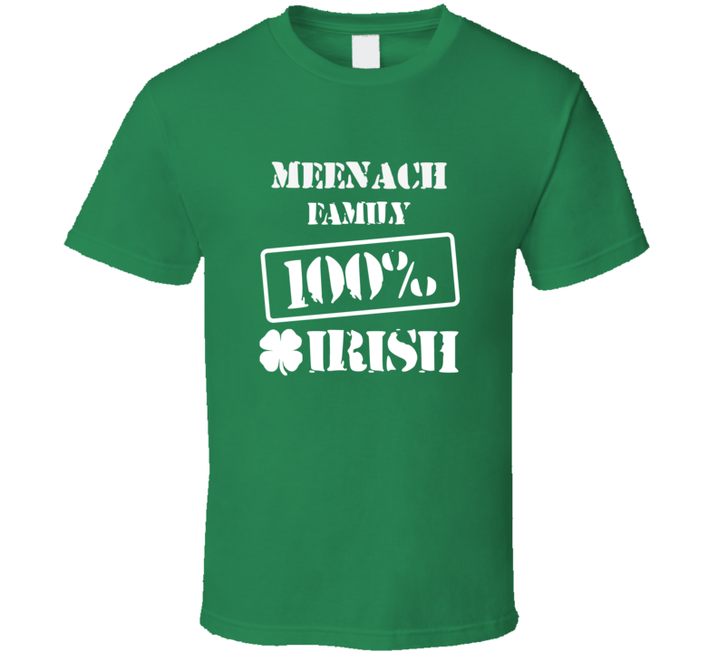 Meenach 100 Percent Irish Ireland Clover St Patricks Day Ireland T Shi Meenach 100 Percent Irish Ireland Clover St Patricks Day Ireland T Shi
