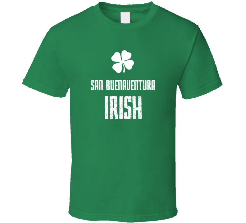 San Buenaventura Irish St Patricks Day St Patrick Day funny T shirt San Buenaventura Irish St Patricks Day St Patrick Day funny T shirt