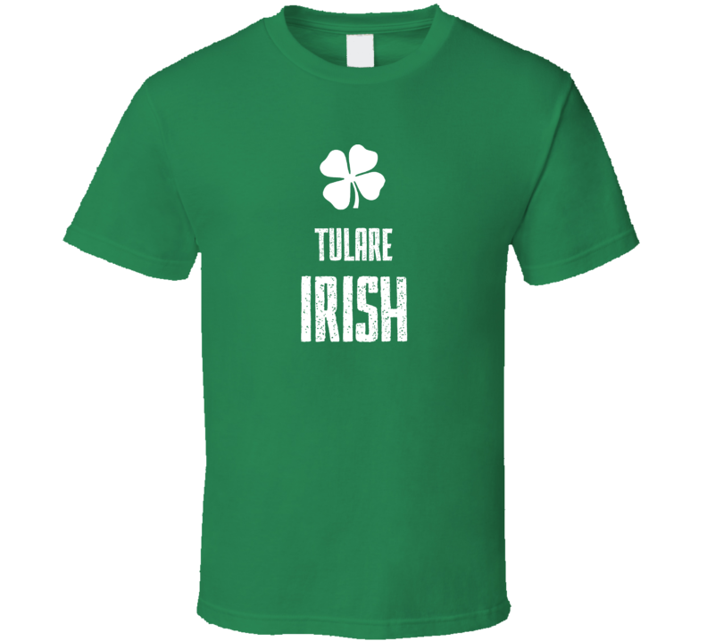 Tulare Irish St Patricks Day St Patrick Day funny T shirt Tulare Irish St Patricks Day St Patrick Day funny T shirt
