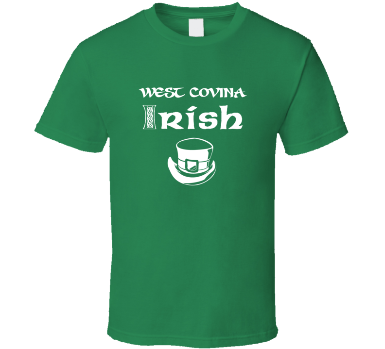 West Covina Irish St Patricks Day St Patrick Day Ireland Heritage T sh West Covina Irish St Patricks Day St Patrick Day Ireland Heritage T sh