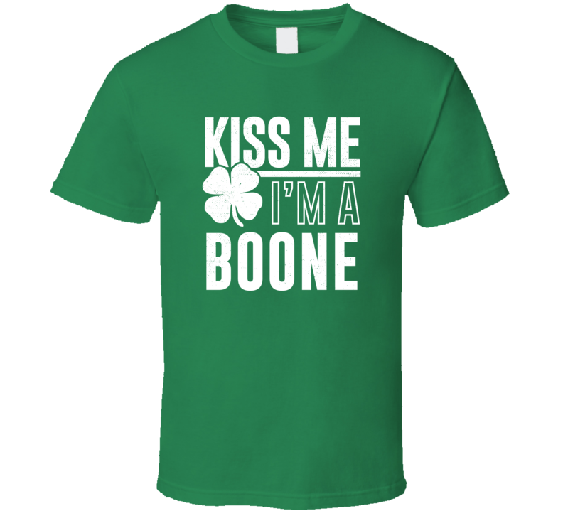 Boone Kiss Me Im Irish Parody Custom Last Name St Patricks Day T Shirt