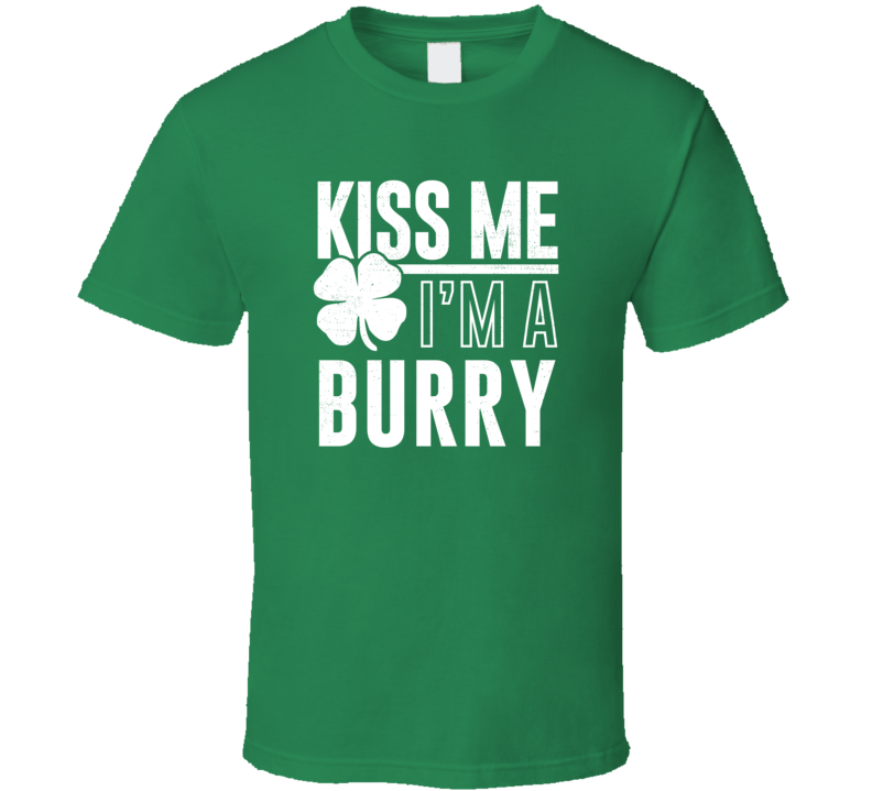 Burry Kiss Me Im Irish Parody Custom Last Name St Patricks Day T Shirt Burry Kiss Me Im Irish Parody Custom Last Name St Patricks Day T Shirt