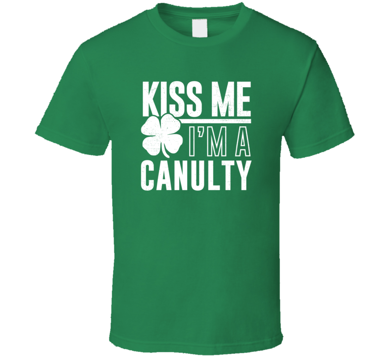 Canulty Kiss Me Im Irish Parody Custom Last Name St Patricks Day T Shirt