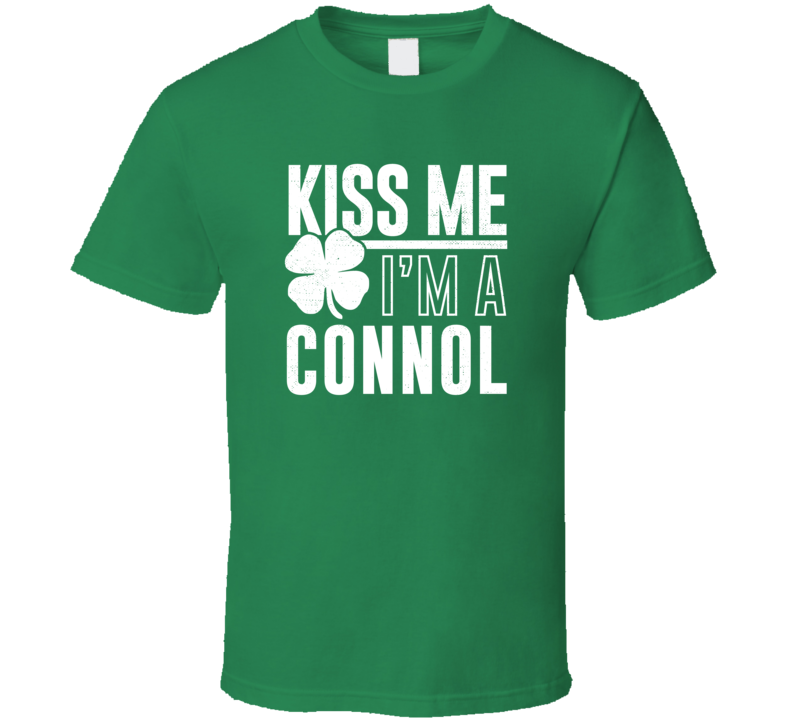 Connol Kiss Me Im Irish Parody Custom Last Name St Patricks Day T Shir Connol Kiss Me Im Irish Parody Custom Last Name St Patricks Day T Shir