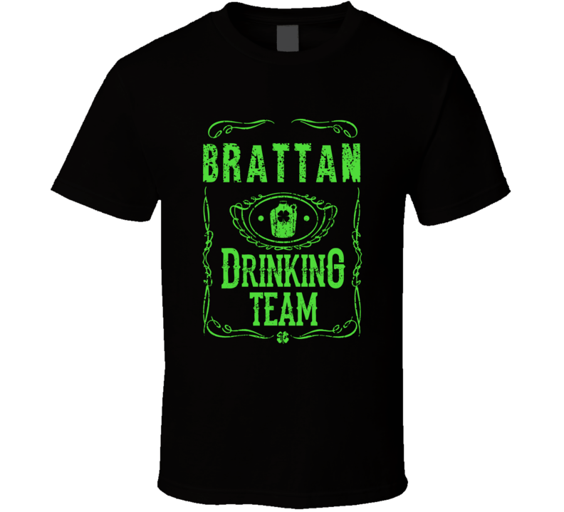 Brattan Irish Drinking Team Whiskey Beer Custom Last Name St Patricks Day T Shirt