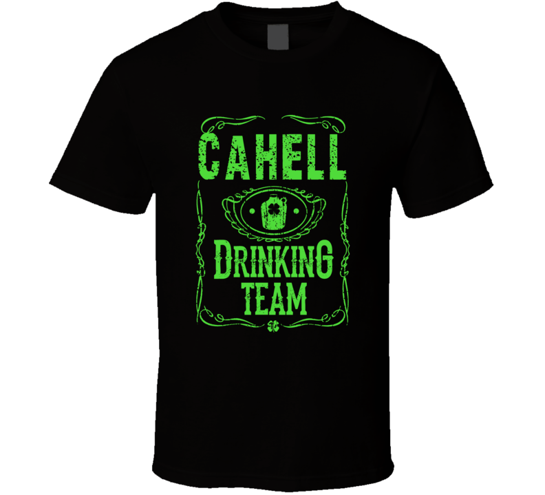 Cahell Irish Drinking Team Whiskey Beer Custom Last Name St Patricks Day T Shirt