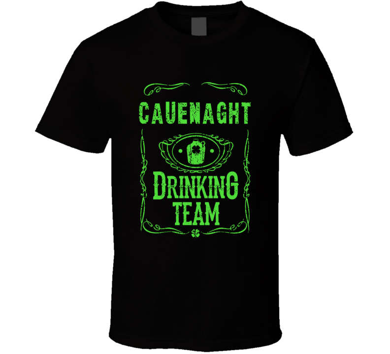 Cauenaght Irish Drinking Team Whiskey Beer Custom Last Name St Patrick