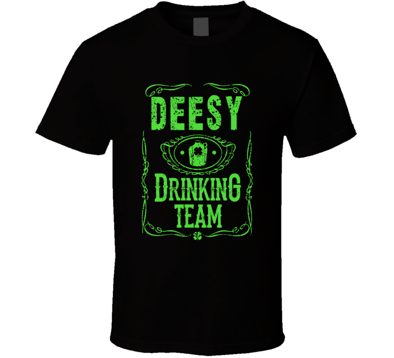 Deesy Irish Drinking Team Whiskey Beer Custom Last Name St Patricks Day T Shirt