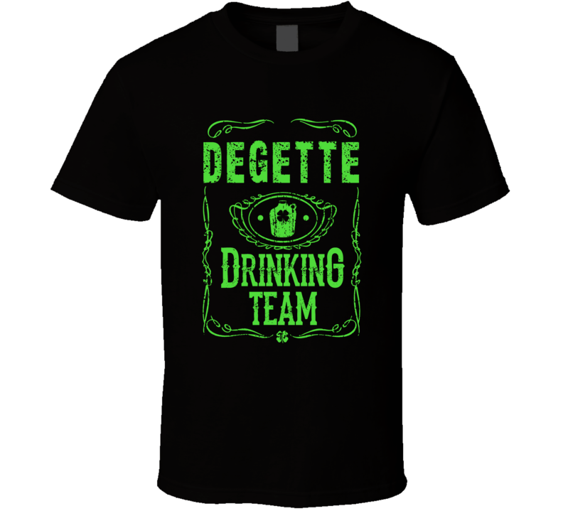 DeGette Irish Drinking Team Whiskey Beer Custom Last Name St Patricks DeGette Irish Drinking Team Whiskey Beer Custom Last Name St Patricks