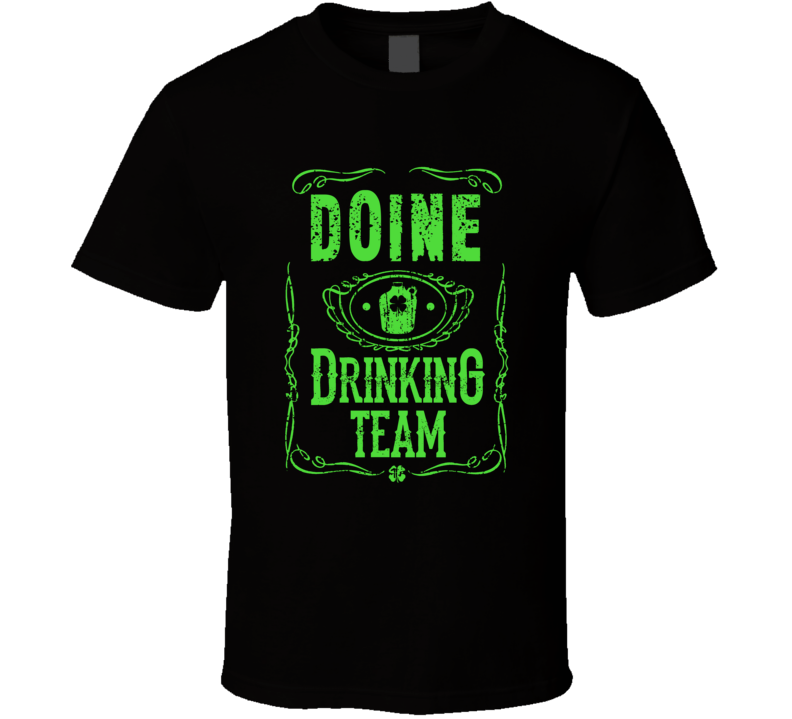 Doine Irish Drinking Team Whiskey Beer Custom Last Name St Patricks Day T Shirt