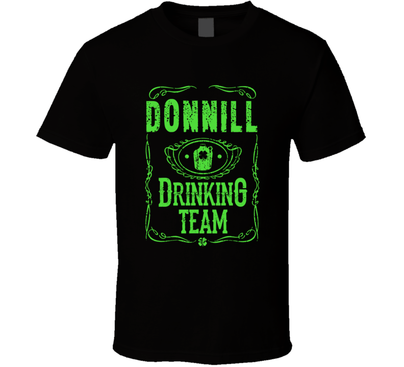 Donnill Irish Drinking Team Whiskey Beer Custom Last Name St Patricks Day T Shirt