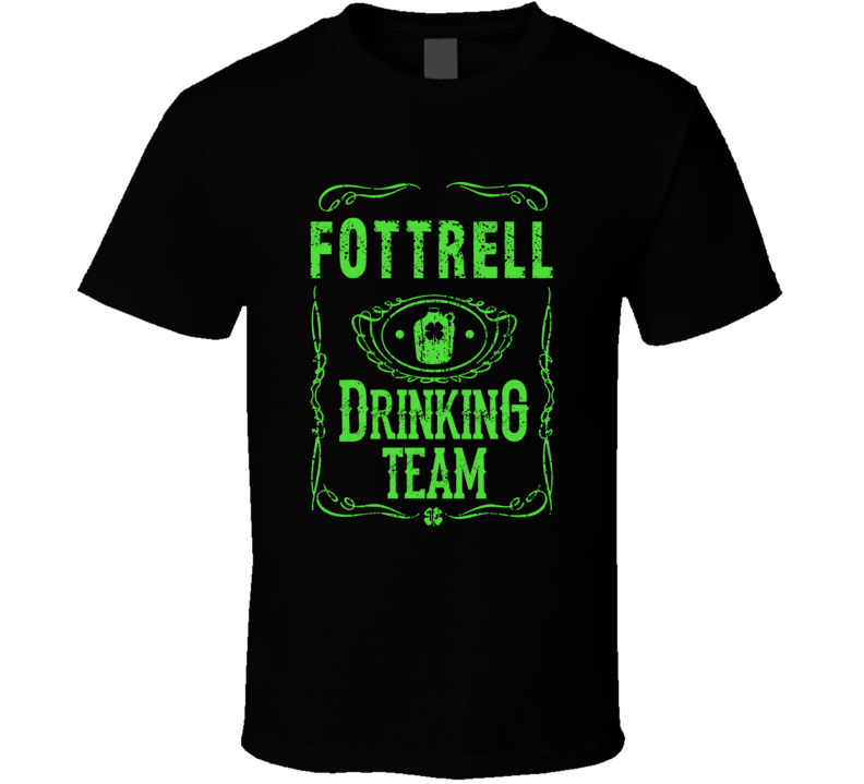 Fottrell Irish Drinking Team Whiskey Beer Custom Last Name St Patricks Fottrell Irish Drinking Team Whiskey Beer Custom Last Name St Patricks