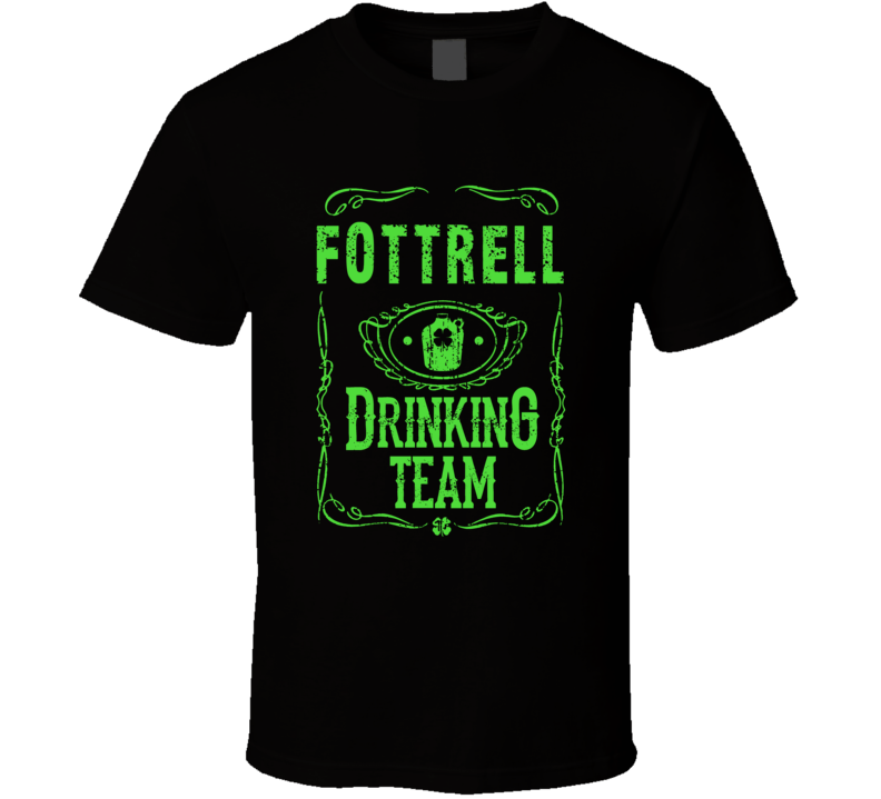 Fottrell Irish Drinking Team Whiskey Beer Custom Last Name St Patricks Day T Shirt