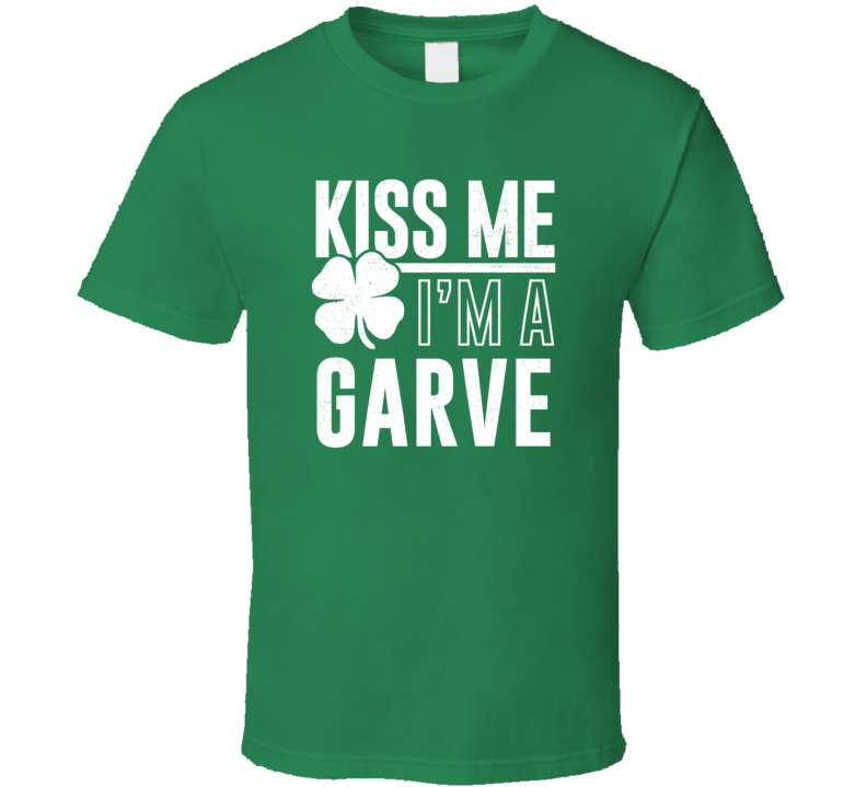 Garve Kiss Me Im Irish Parody Custom Last Name St Patricks Day T Shirt Garve Kiss Me Im Irish Parody Custom Last Name St Patricks Day T Shirt