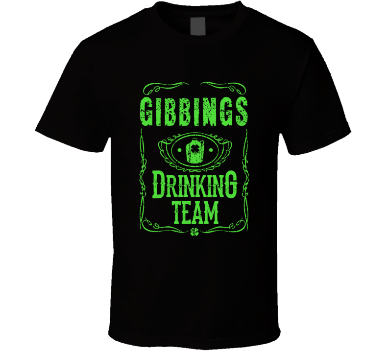 Gibbings Irish Drinking Team Whiskey Beer Custom Last Name St Patricks Day T Shirt