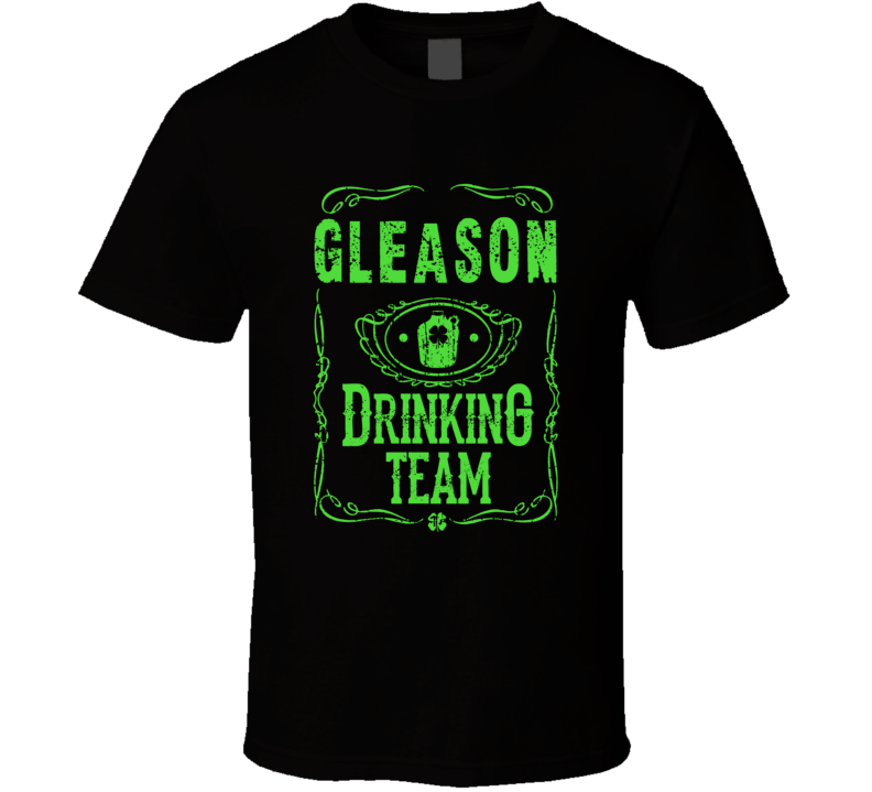 Gleason Irish Drinking Team Whiskey Beer Custom Last Name St Patricks Day T Shirt