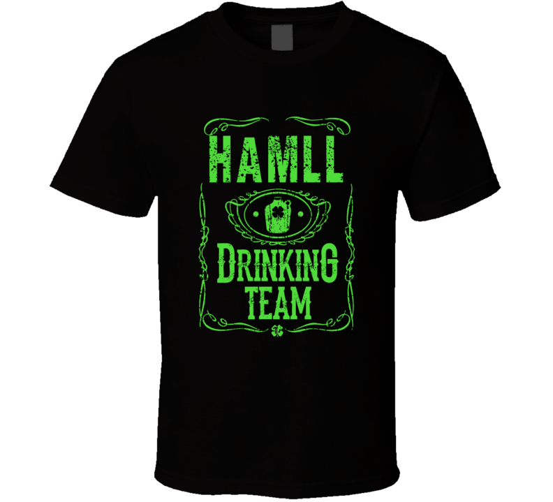 Hamll Irish Drinking Team Whiskey Beer Custom Last Name St Patricks Day T Shirt