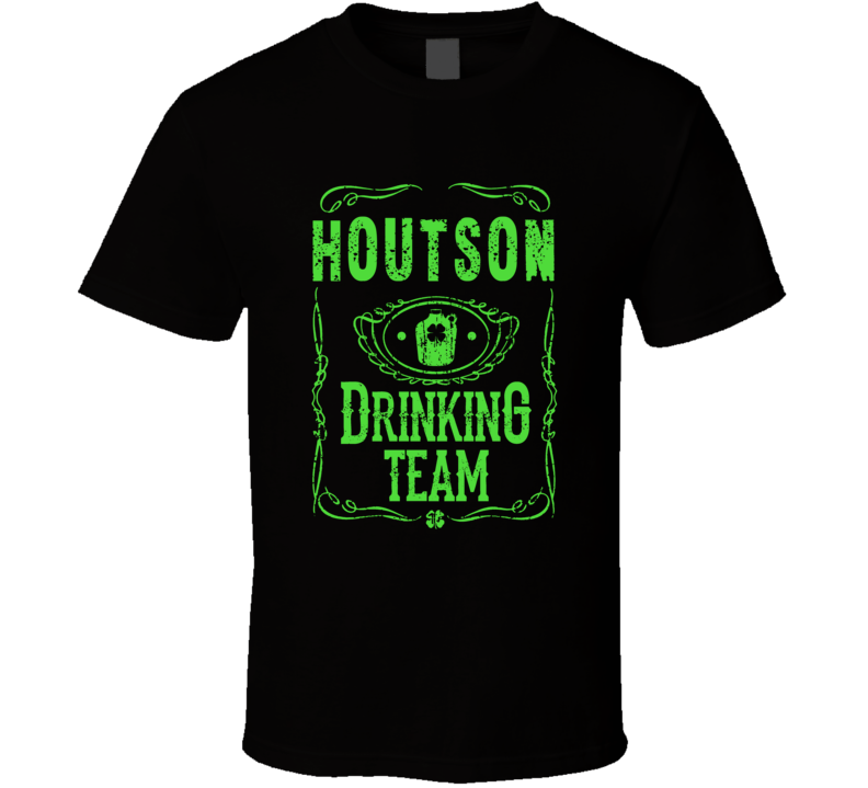 Houtson Irish Drinking Team Whiskey Beer Custom Last Name St Patricks Day T Shirt