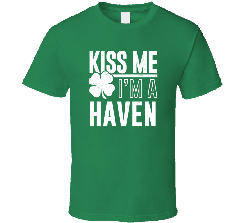 Haven Kiss Me Im Irish Parody Custom Last Name St Patricks Day T Shirt