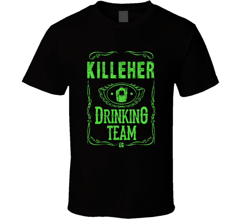 Killeher Irish Drinking Team Whiskey Beer Custom Last Name St Patricks Day T Shirt