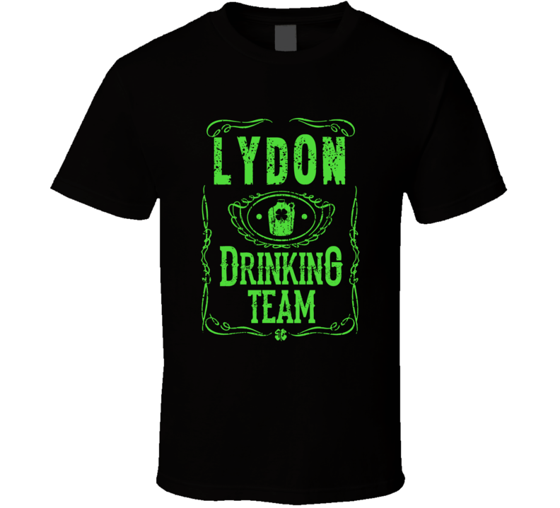 Lydon Irish Drinking Team Whiskey Beer Custom Last Name St Patricks Da Lydon Irish Drinking Team Whiskey Beer Custom Last Name St Patricks Da