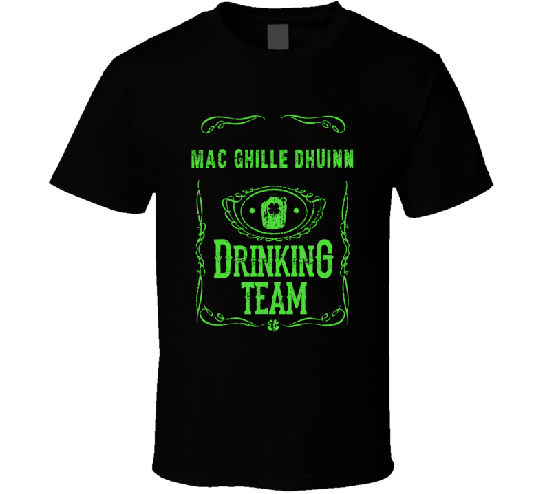 Mac Ghille Dhuinn Irish Drinking Team Whiskey Beer Custom Last Name St