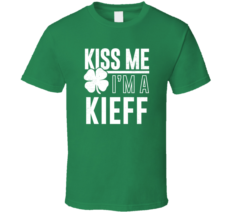 Kieff Kiss Me Im Irish Parody Custom Last Name St Patricks Day T Shirt