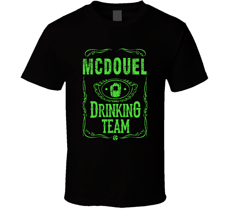 McDouel Irish Drinking Team Whiskey Beer Custom Last Name St Patricks Day T Shirt