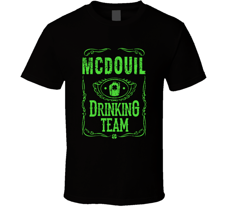 McDouil Irish Drinking Team Whiskey Beer Custom Last Name St Patricks 