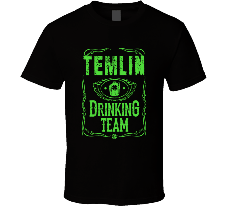 Temlin Irish Drinking Team Whiskey Beer Custom Last Name St Patricks D Temlin Irish Drinking Team Whiskey Beer Custom Last Name St Patricks D