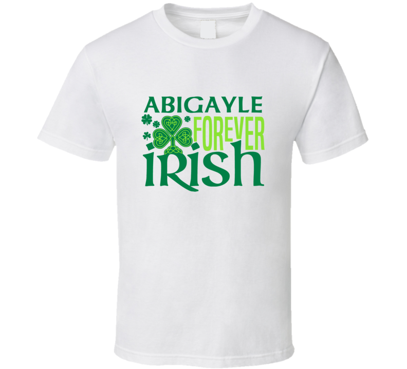 Abigayle Forever Irish Beer Funny St Patricks Day Pub Bar Party Drinking T Shirt Abigayle Forever Irish Beer Funny St Patricks Day Pub Bar Party Drinking T Shirt