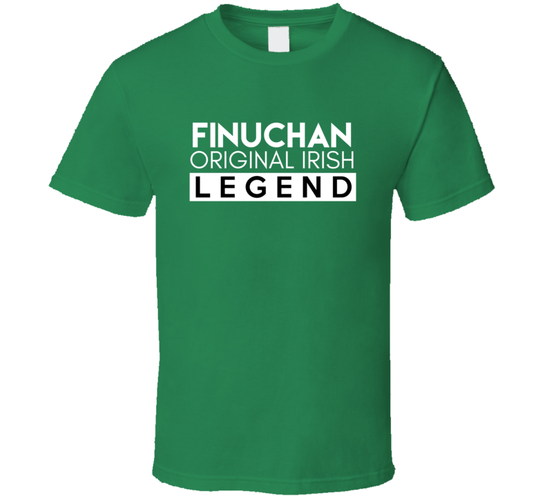 Finuchan Original Irish Legend Family Custom Last Name St Patricks Day T Shirt